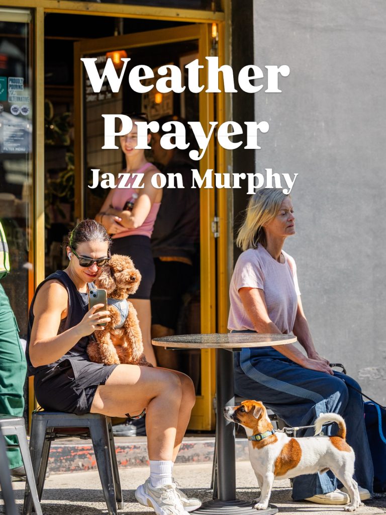 Dear Melbourne,

We’re not asking for much.

Just a bit of sun.
A light breeze at most.
Clouds that look pretty but don’t do anything.

Hold the rain.
Hold the wind.
Hold the four seasons in one afternoon.

We’ve got music.
We’ve got food.
We’ve got Murphy Street ready.

Now it’s your turn.

Kind regards,
Everyone planning to sit outside this weekend.
Jazz on Murphy